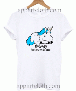 Nobody believes in me Unisex Tshirt