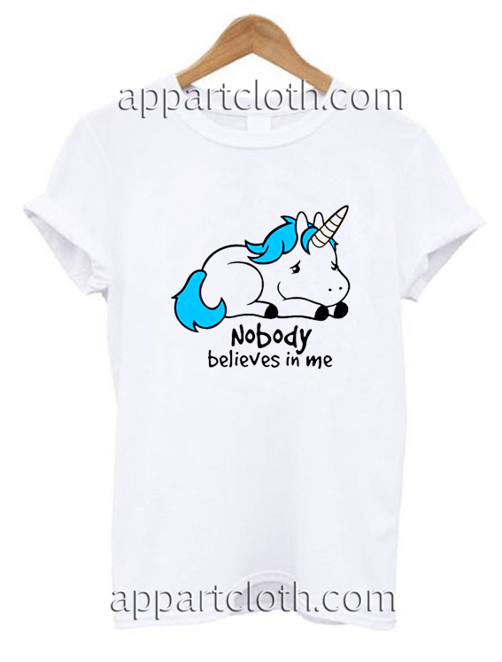 Nobody believes in me Unisex Tshirt