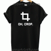 Oh Crop Unisex Tshirt