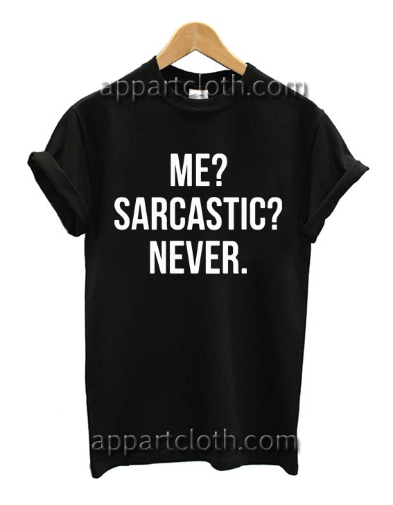 Sarcastic Never Unisex Tshirt