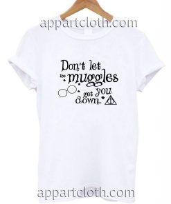 Dont Let The Muggles Harry Potter 02 Unisex Tshirt