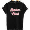Babes Club Unisex Tshirt