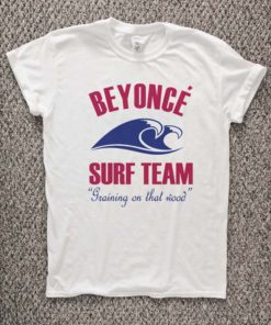 Beyonce Surf Team Unisex Tshirt