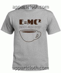 Energy Milk Coffee Unisex Tshirt