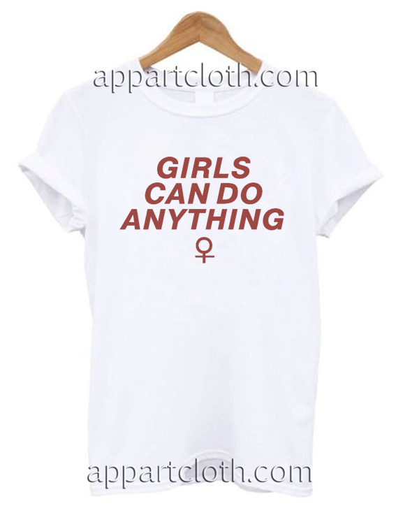 Girls Can Do Anything Unisex Tshirt