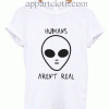 Humans Aren't Real Unisex Tshirt
