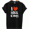 I Love Rock N Roll Unisex Tshirt