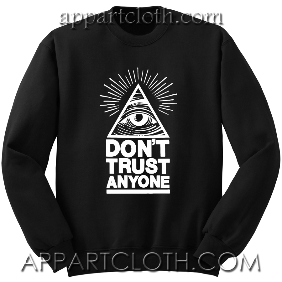 Illuminati Eye Don't Trust Anyone Sweatshirt