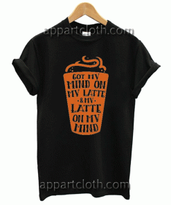 Latte On My Mind Unisex Tshirt