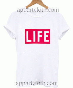 Life Unisex Tshirt