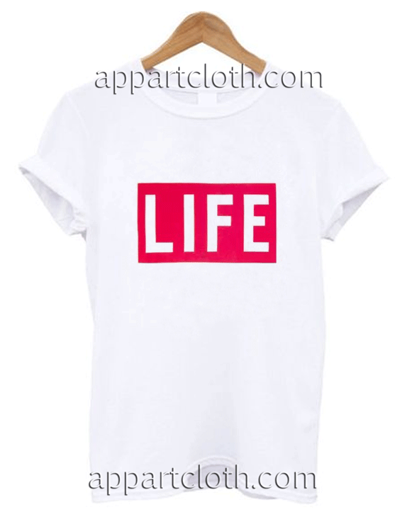 Life Unisex Tshirt