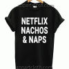 Netflix Nachos and Naps Unisex Tshirt