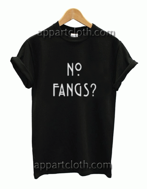 No Fangs Unisex Tshirt
