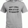 Okay Ladies Unisex Tshirt
