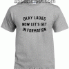 Okay Ladies Now Let's Get In Formation Unisex Tshirt