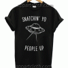 Snatchin' Yo People Up Unisex Tshirt