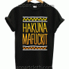Hakuna Mafuckit Unisex Tshirt