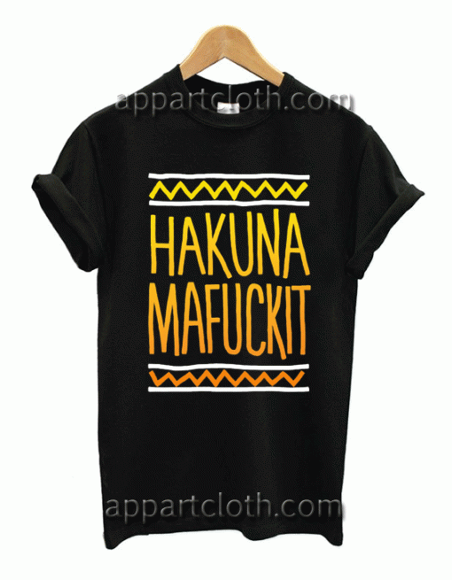 Hakuna Mafuckit Unisex Tshirt