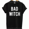 Bad Witch T Shirt Unisex Adults Size S to 2XL