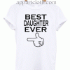 Best daughter ever Unisex Tshirt