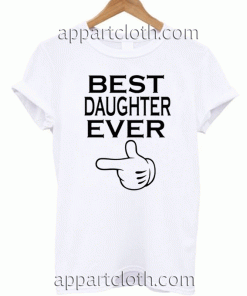 Best daughter ever Unisex Tshirt