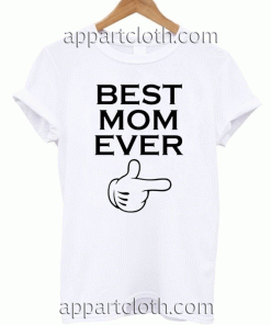 Best mom ever Unisex Tshirt