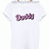 Daddy T-Shirt Unisex Adults Size S to 2XL