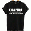 I Am A Pilot Unisex Tshirt