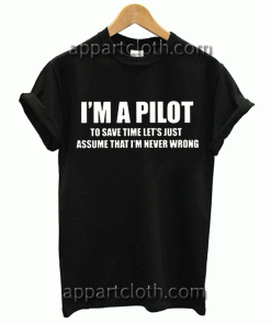 I Am A Pilot Unisex Tshirt