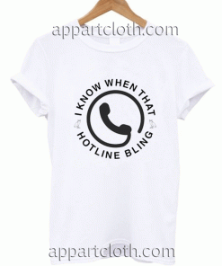 I know when that hotline bling Unisex Tshirt