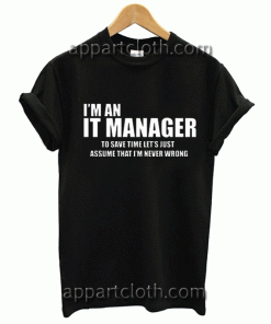 I am an IT manager Unisex Tshirt