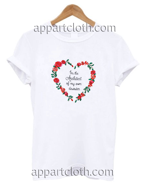 I am the architect to my own disaster Unisex Tshirt