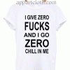 I give zero fucks Unisex Tshirt