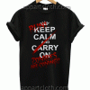 Keep calm and carry on T Shirt Unisex Adults Size S to 2XL