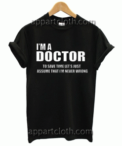 Show yourself I'M A DOCTOR Unisex Tshirt