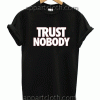 Trust nobody Unisex Tshirt
