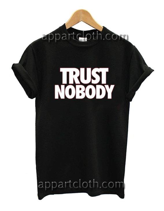 Trust nobody Unisex Tshirt