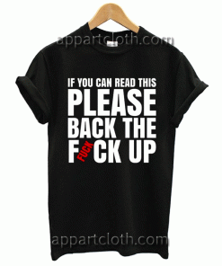 if you can read this please back the fuck up Unisex Tshirt