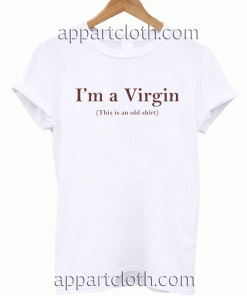 I’m a Virgin Unisex Tshirt