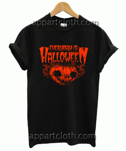 everyday is halloween Tshirt