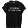 Kanye Attitude with Drake Feelings T Shirt Size S,M,L,XL,2XL