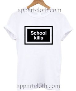 School kills T Shirt Size S,M,L,XL,2XL