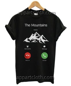 The Mountains are calling T Shirt Size S,M,L,XL,2XL