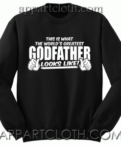 this-is-what-the-worlds-greatest-godfather-looks-like-sweatshirt