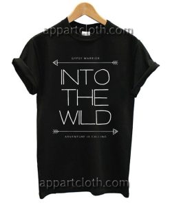 Gypsy Warrior Into The Wild T Shirt Size S,M,L,XL,2XL