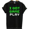 I Got Game Play T Shirt Size S,M,L,XL,2XL