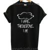 I Vape Therefore I Am T Shirt Size S,M,L,XL,2XL
