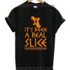 It's Been A Real Slice T Shirt Size S,M,L,XL,2XL