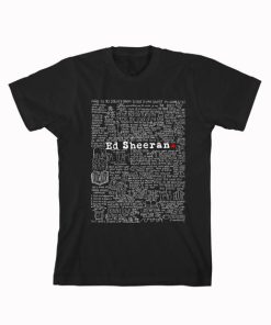 Ed sheeran lyrics quotes T Shirt Size S,M,L,XL,2XL