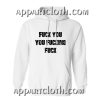 Fuck You You Fucking Fuck Hoodie